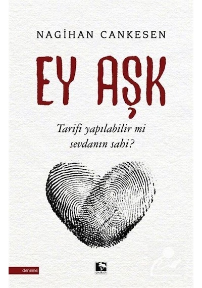 Ey Aşk - Nagihan Cankesen - Çınaraltı Yayınları