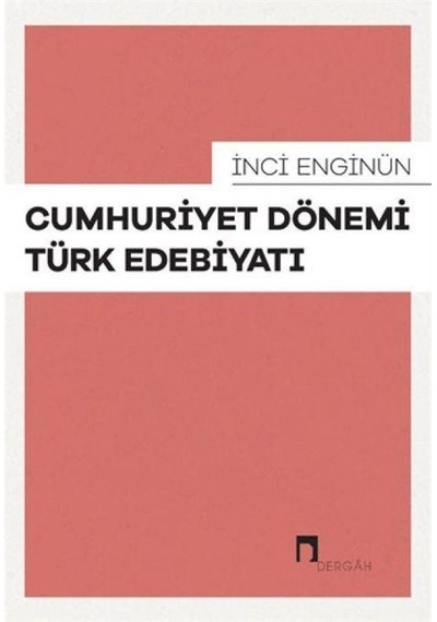 Cumhuriyet Dönemi Türk Edebiyatı / İnci Enginün