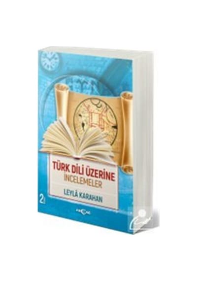 Türk Dili Üzerine İncelemeler  - Leyla Karahan  - Akçağ Yayınları