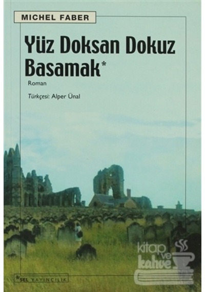 Yüz Doksan Dokuz Basamak - Michel Faber - Sel Yayıncılık