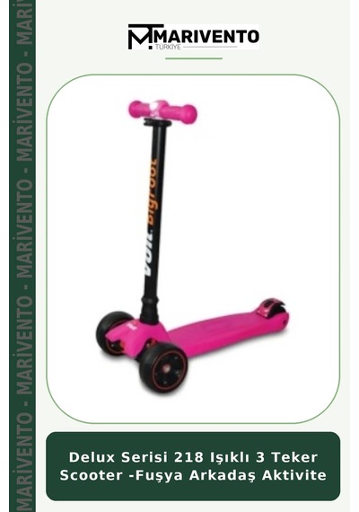 Delux Serisi 218 Işıklı 3 Teker Scooter -fuşya Arkadaş Aktivite
