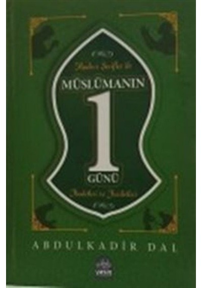 Hadisi Serifler ile Müslümanın 1 Günü İbadetleri ve Faziletler...