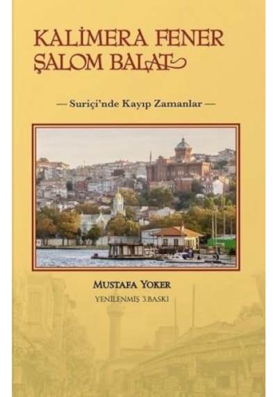 Kalimera Fener Şalom Balat-Suriçi'nde Kayıp Zamanlar - Mustafa Yoker - Alternatif Yayıncılık