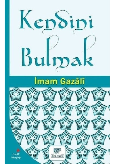Kendini Bulmak  - İmam Gazali  - Gelenek Yayınları