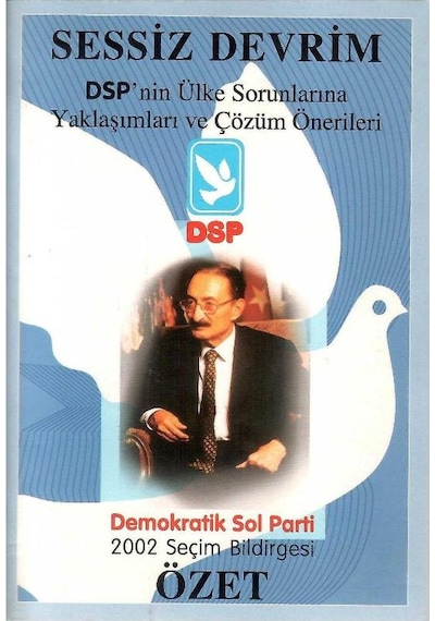 Sessiz Devrim Dsp'nin Ülke Sorunlarına Yaklaşımları Ve Çözüm Önerileri - Demokratik Sol Parti 2002 Seçim Bildirgesi Cep Kitabı