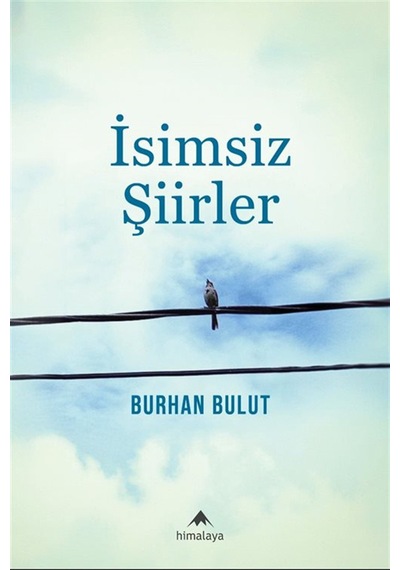 İsimsiz Şiirler / Burhan Bulut