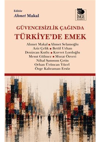 Güvencesizlik Çağında Türkiye'de Emek / Kolektif