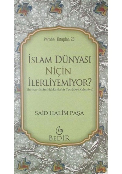 İslam Dünyası Niçin İlerliyemiyor? / Said Halim Paşa