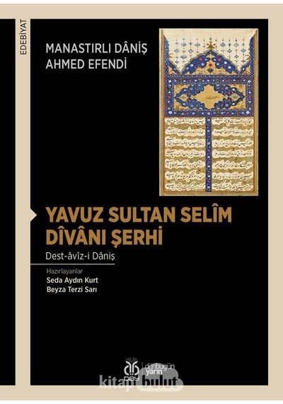 Yavuz Sultan Selim Divanı Şerhi - Daniş Ahmed Efendi - DBY Yayınları