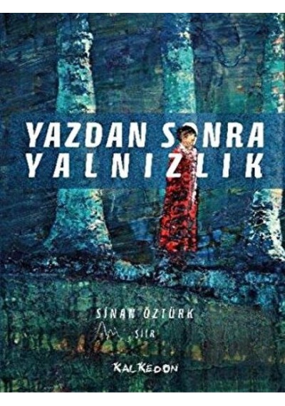 Yazdan Sonra Yalnızlık - Sinan Öztürk - Kalkedon