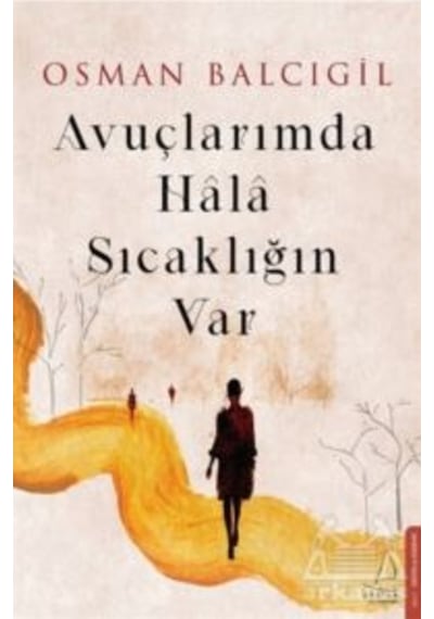 Avuçlarımda Hala Sıcaklığın Var - Osman Balcıgil - Destek Yayınları
