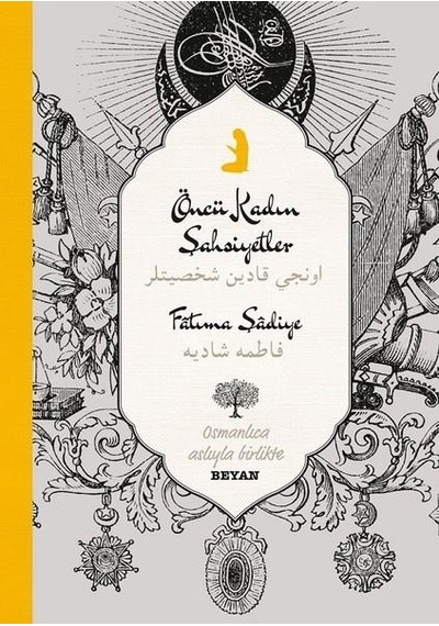 Öncü Kadın Şahsiyetleri  - Fatma Şadiye  - Beyan Yayınları