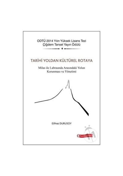 Tarihi Yoldan Kültürel Rotaya - Elifnaz Durusoy - ODTÜ Yayıncılık