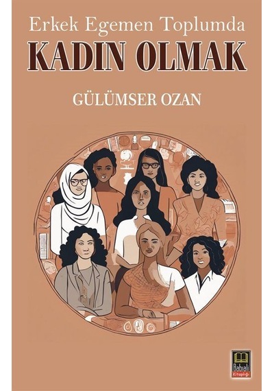 Erkek Egemen Toplumda Kadın Olmak / Gülümser Ozan