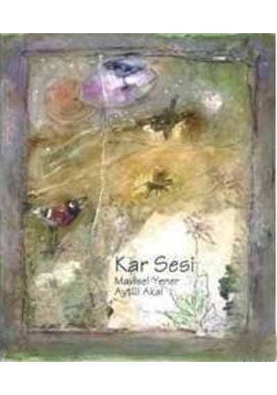Kar Sesi - Mavisel Yener -  Aytül Akal - Uçanbalık Yayıncılık