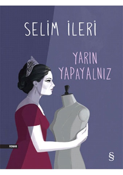 Yarın Yapayalnız - Selim İleri - Everest Yayınları