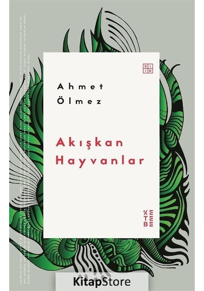 Akışkan Hayvanlar - Ahmet Ölmez - Ketebe