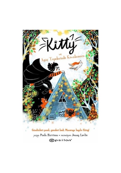 Kitty ve Ağaç Tepelerinde Kovalamaca - Paula Harrison - Epsilon Yayınevi
