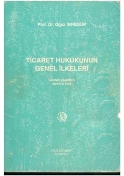 Ticaret Hukukunun Genel İlkeleri Oğuz İmregün 2.El İadesiz