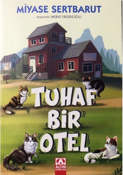Tuhaf Bir Otel - Miyase Sertbarut - Altın Kitaplar
