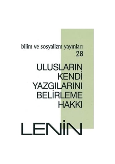 Ulusların Kendi Yazgılarını Belirleme Hakkı - Vladimir İlyiç Lenin - Bilim ve Sosyalizm Yayınları