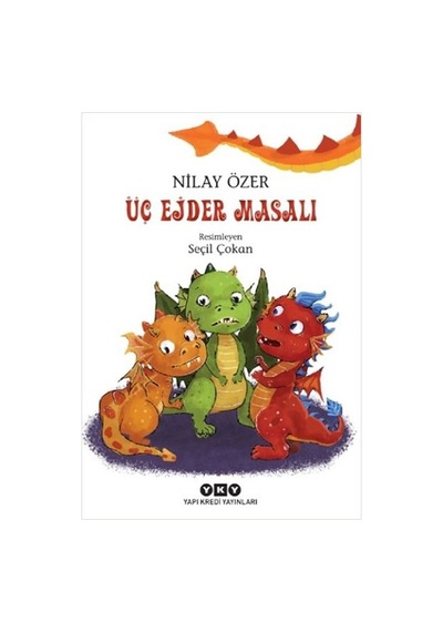 Üç Ejder Masalı - Nilay Özer - Yapı Kredi Yayınları