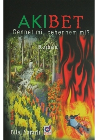 Akıbet - Cennet mi Cehennem mi? - Bilal Yararlı - Dua Yayıncılık