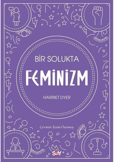 Bir Solukta Feminizm - Harriet Dyer - Say Yayınları