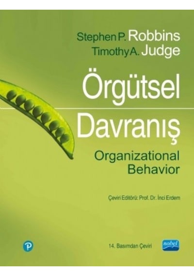 Örgütsel Davranış - Organizational Behavior - Stephan Robbins -  Timothy A. Judge - Nobel Akademik Yayıncılık