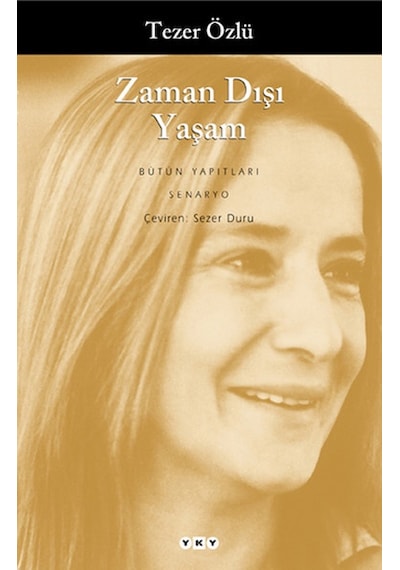Zaman Dışı Yaşam - Tezer Özlü - Yapı Kredi Yayınları