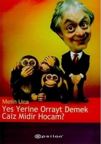 Yes Yerine Orrayt Demek Caiz Midir Hocam Güzel Yurdumun " Bir Kahkahalık" Trajikomik Halleri 2 - Metin Uca 1.baskı