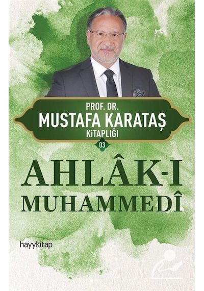 Ahlak-ı Muhammedi / Prof. Dr. Mustafa Karataş 9786052214541