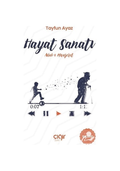 Hayat Sanatı: Adab-ı Muaşeret - Tayfun Ayaz - Çığır Yayınları