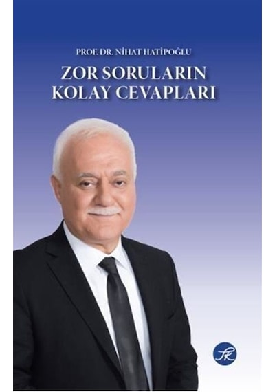 Zor Soruların Kolay Cevapları / Prof. Dr. Nihat Hatipoğlu