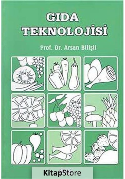 Gıda Teknolojisi / Prof. Dr. Arsan Bilişli