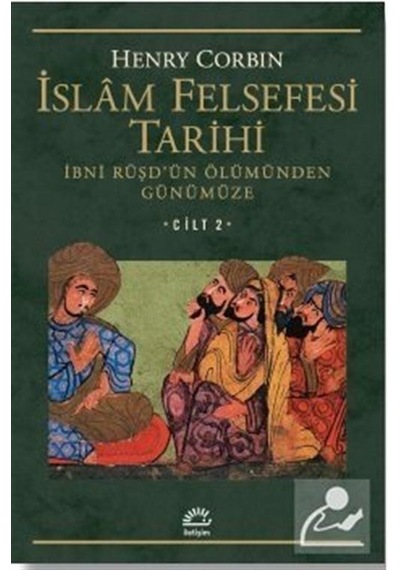 İslam Felsefesi Tarihi Cilt 2 / İbni Rüşd'ün Ölümünden Günümüz...