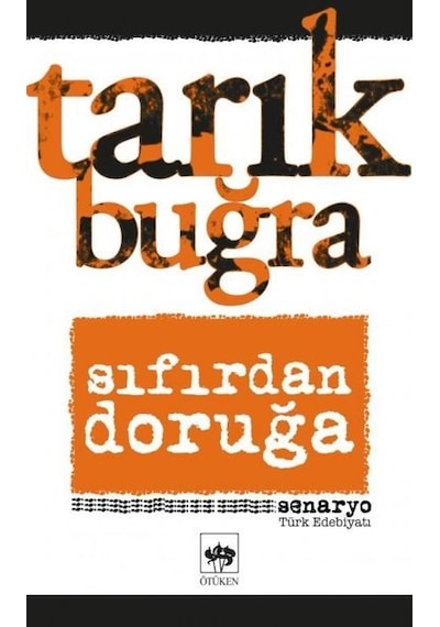 Sıfırdan Doruğa - Senaryo - Tarık Buğra - Ötüken Neşriyat