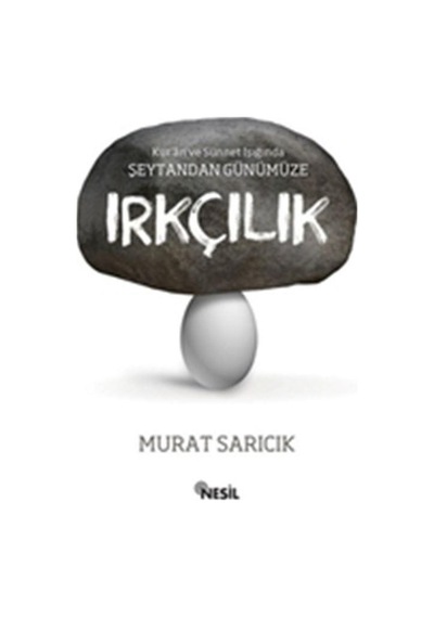 Şeytandan Günümüze Irkçılık - Nesil Yayınları