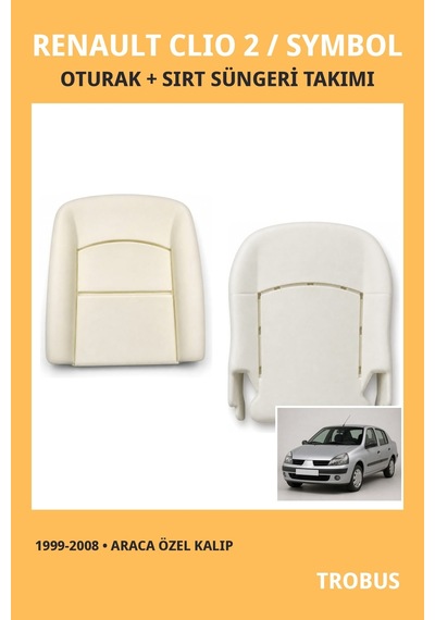 Renault Clio 2 / Symbol 1999-2008 Uyumlu Araca Özel Koltuk Oturak Ve Sırt Süngeri Takımı