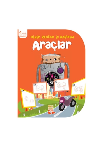Minik Ressam İş Başında - Araçlar- Nesil Çocuk Yayınları