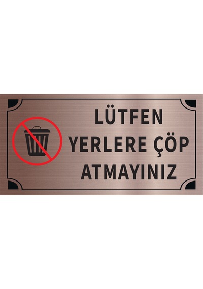 Mayeka Lütfen Yerlere Çöp Atmayınız Levha Bronz Metal Yönlendirme Tabelası Kişiye Özel
