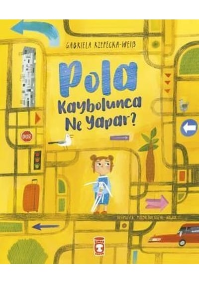 Pola Kaybolunca Ne Yapar? - Gabriela Rzepecka - Weiss - Timaş Çocuk