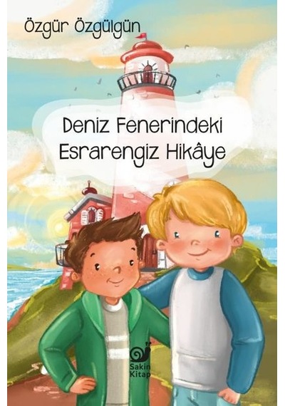 Deniz Fenerindeki Esrarengiz Hikaye - Özgür Özgülgün - Sakin Kitap
