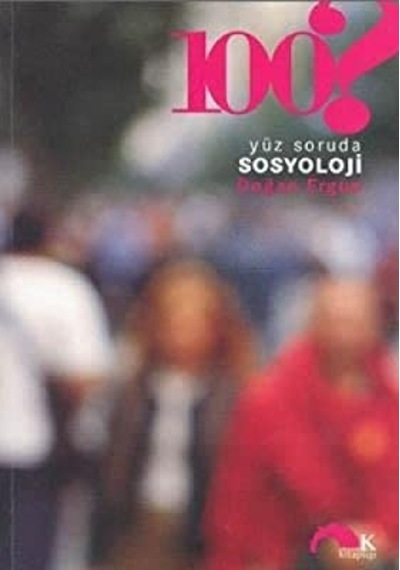 100? Soruda Sosyoloji - Doğan Ergun