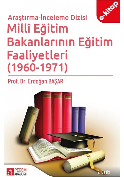 Millî Eğitim Bakanlarının Eğitim Faaliyetleri 1960-1971 E-kitap