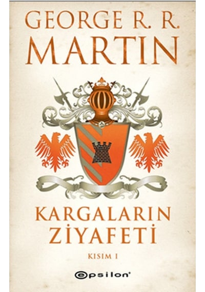 Kargaların Ziyafeti Kısım 1 - George R. R. Martin - Epsilon Yayınevi