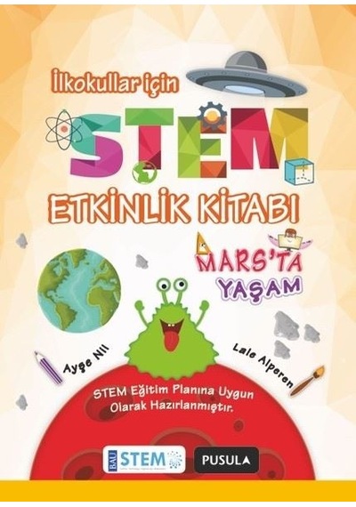 Stem Etkinlik Kitabı-Mars'ta Yaşam - Ayşe Nil -  Lale Alperen - Pusula Yayıncılık