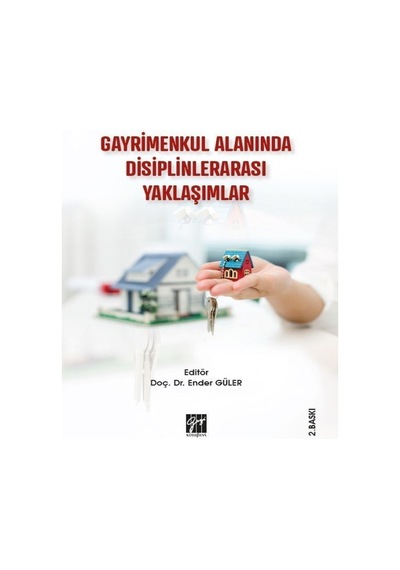 Gazi Kitabevi - Gayrimenkul Alanında Disiplinlerarası Yaklaşımlar - Doç. Dr. Ender Güler