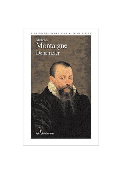 Denemeler - Michel de Montaigne - İlgi Kültür Sanat Yayınları