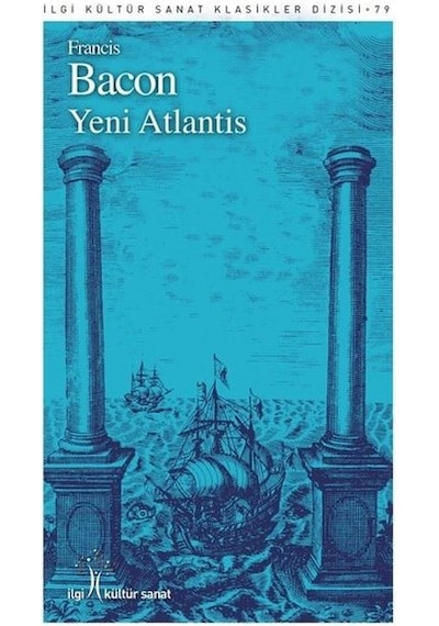 Yeni Atlantis - Francis Bacon - İlgi Kültür Sanat Yayınları